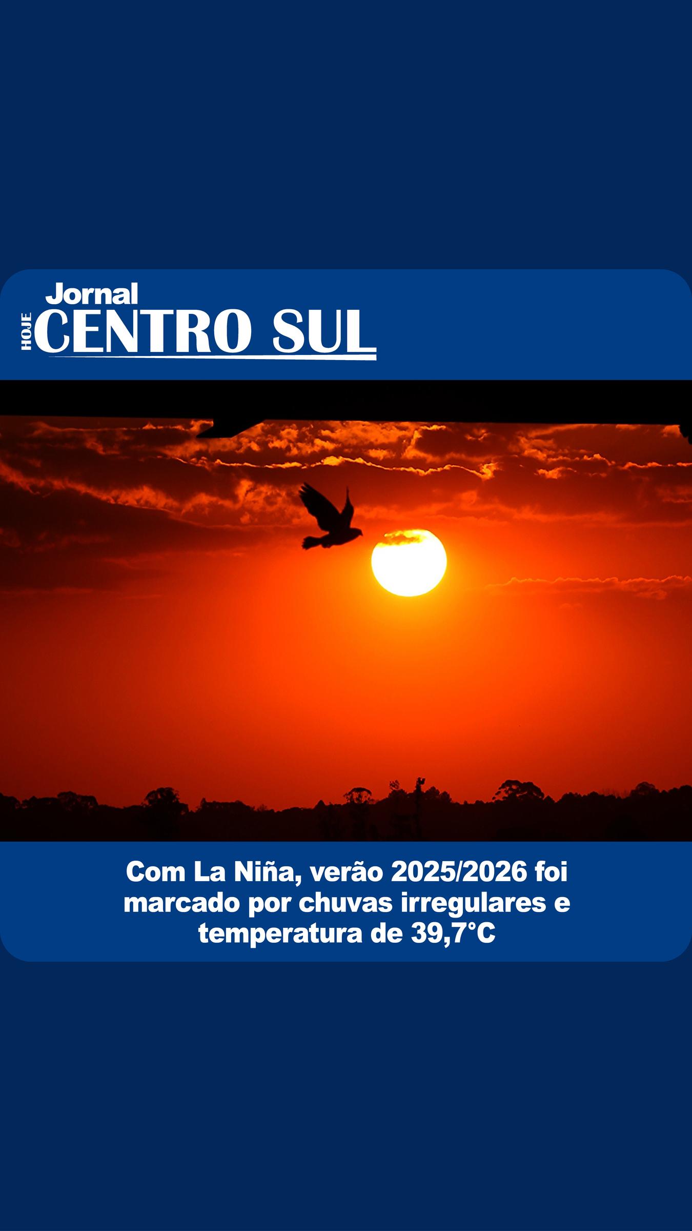 Com La Niña, verão 2025/2026 foi marcado por chuvas irregulares e temperatura de 39,7°C
