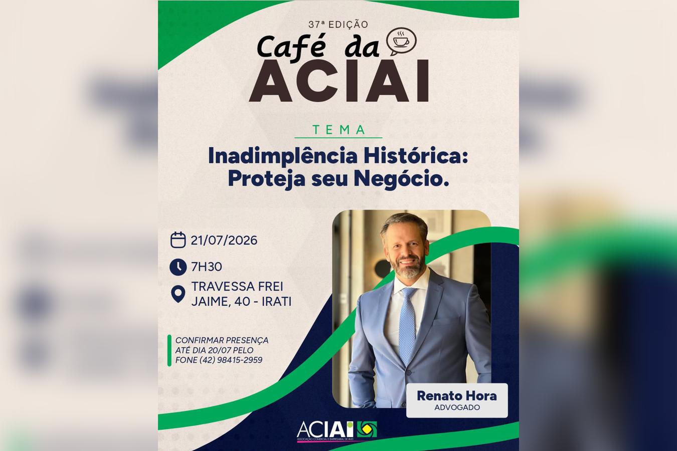 Aciai promove 37ª edição do Café com debate sobre inadimplência e proteção dos negócios